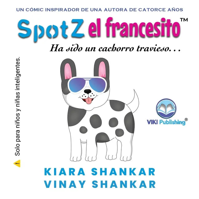 SpotZ el francesito: Ha sido un cachorro travieso . . . (SpotZ the Frenchie - Spanish Edition) - Paperback