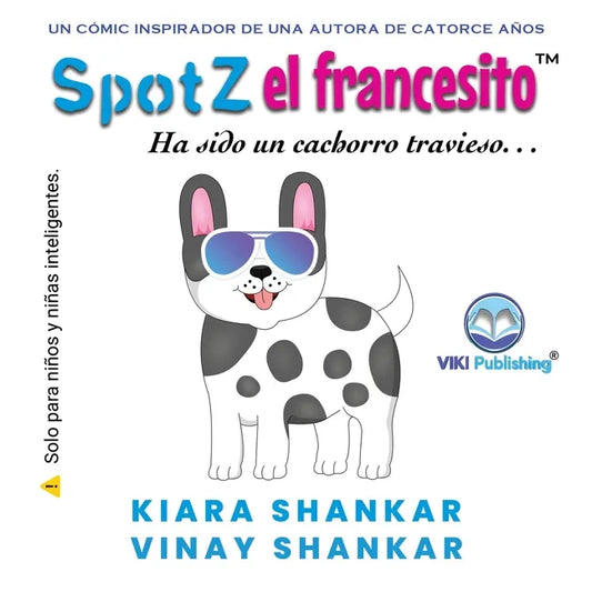 SpotZ el francesito: Ha sido un cachorro travieso . . . (SpotZ the Frenchie - Spanish Edition) - Paperback