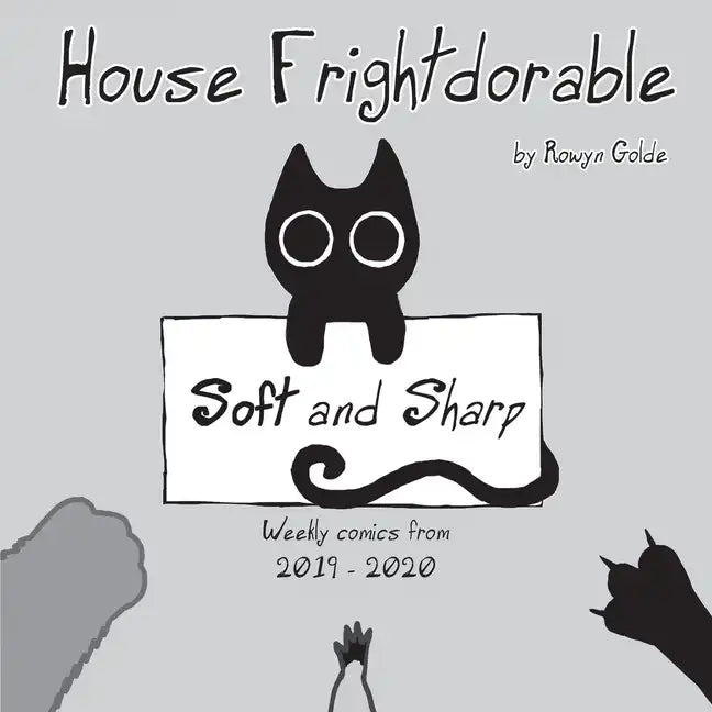 House Frightdorable: Soft and Sharp, Weekly Comics from 2019-2020: Soft and Sharp - Paperback