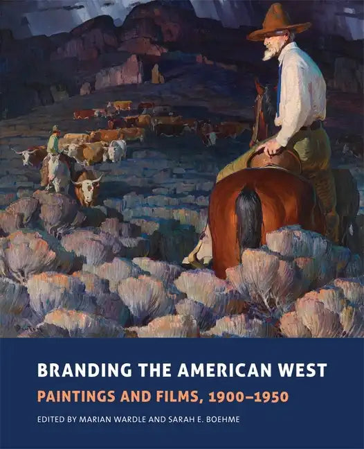 Branding the American West, 23: Paintings and Films, 1900-1950 - Hardcover