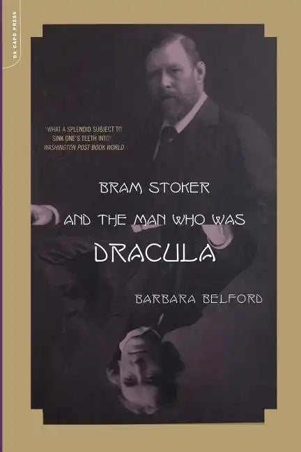Bram Stoker and the Man Who Was Dracula - Paperback