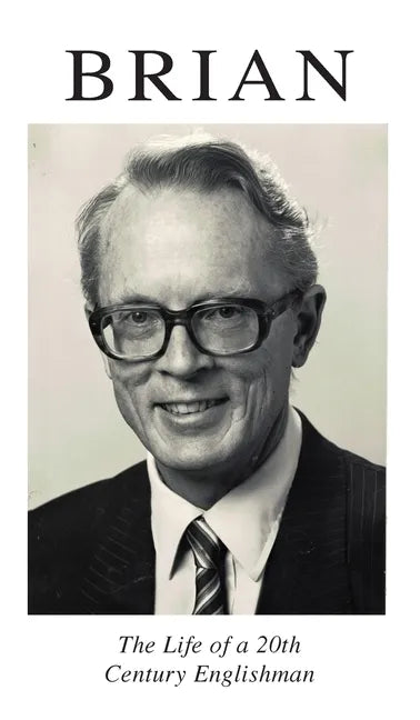 Brian: The Life of a 20th Century Englishman - Hardcover