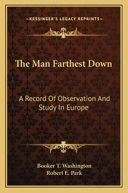 The Man Farthest Down: A Record of Observation and Study in Europe - Paperback
