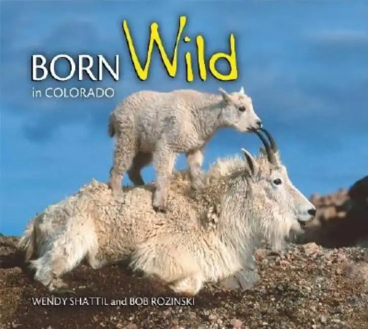 Born Wild in Colorado - Paperback
