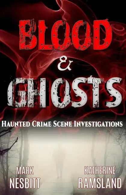 Blood & Ghosts: Paranormal Forensics Investigators - Paperback