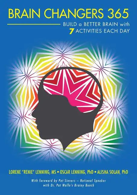 Brain Changers 365: Build a Better Brain with 7 Activities Each Day - Paperback