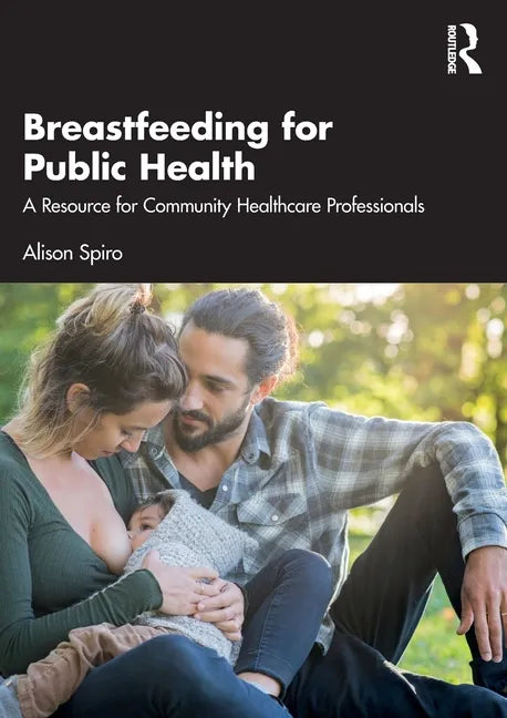 Breastfeeding for Public Health: A Resource for Community Healthcare Professionals - Paperback