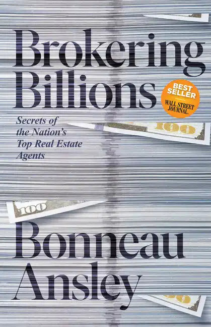Brokering Billions: Secrets of the Nation's Top Real Estate Agents - Paperback