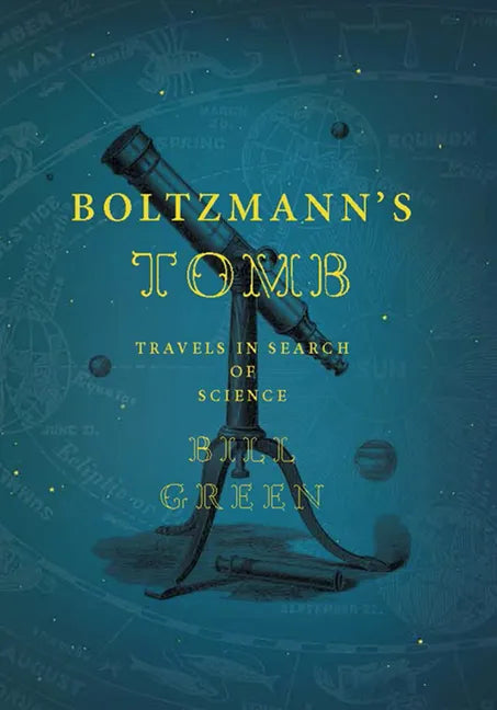 Boltzmann's Tomb: Travels in Search of Science - Hardcover