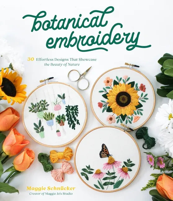 Botanical Embroidery: 30 Effortless Designs That Showcase the Beauty of Nature - Paperback