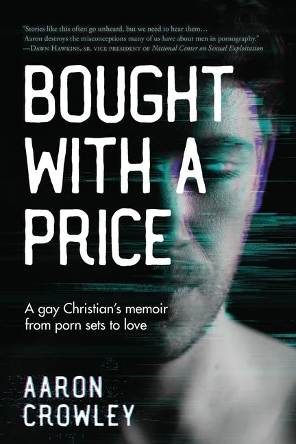 Bought with a Price: A Gay Christian's Memoir from Porn Sets to Love - Paperback