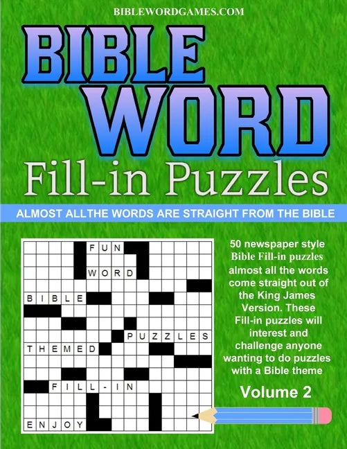 Bible Word Fill-in Puzzles Volume 2: Fun Word Fill-in puzzles with words straight out of the Bible - Paperback