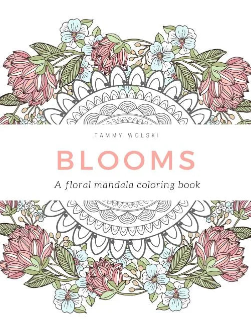 Blooms: A floral mandala coloring book - Paperback