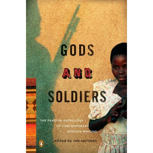 Gods and Soldiers: The Penguin Anthology of Contemporary African Writing - Paperback