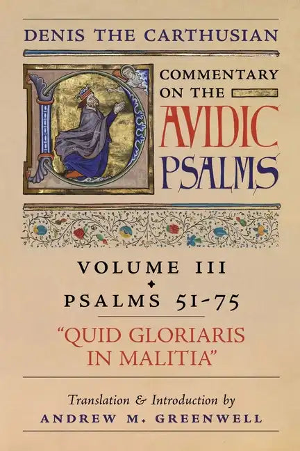 Quid Gloriaris Militia (Denis the Carthusian's Commentary on the Psalms): Vol. 3 (Psalms 51-75) - Paperback