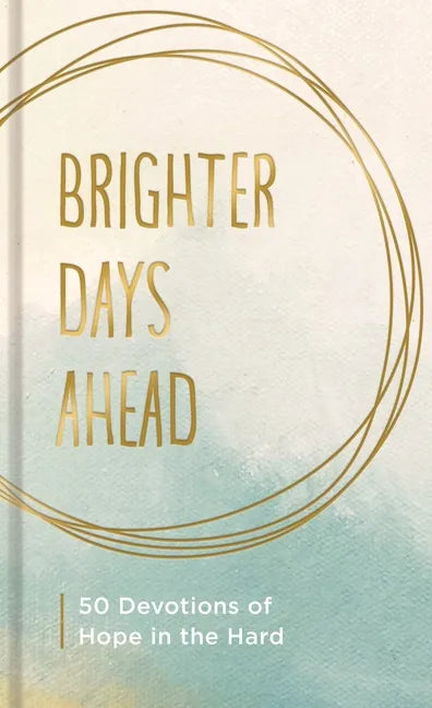 Brighter Days Ahead - Hardcover