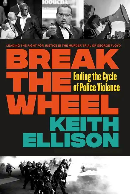 Break the Wheel: Ending the Cycle of Police Violence - Hardcover