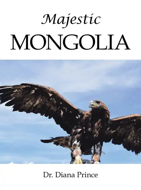 Majestic Mongolia - Hardcover
