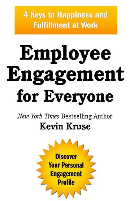 Employee Engagement for Everyone: 4 Keys to Happiness and Fulfillment at Work - Paperback