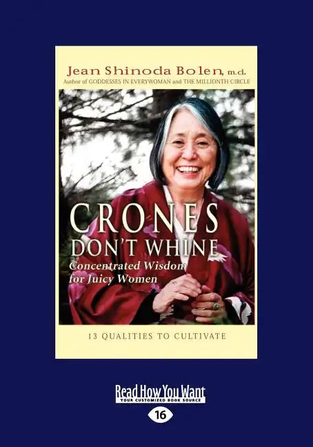 Crones Don't Whine: Concentrated Wisdom for Juicy Women (Easyread Large Edition) - Paperback