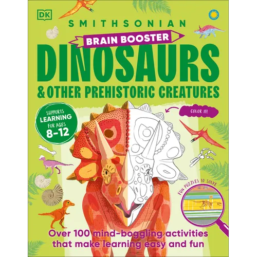 Brain Booster Dinosaurs and Other Prehistoric Creatures: Over 100 Mind-Boggling Activities That Make Learning Easy and Fun - Paperback
