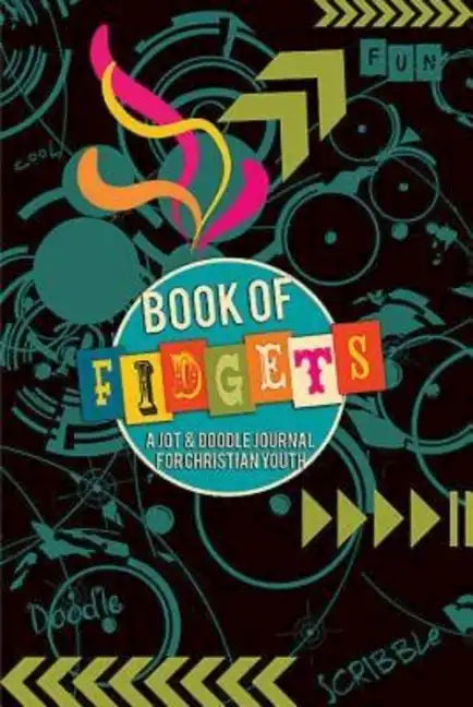 Book of Fidgets: A Jot & Doodle Journal for Christian Youth - Paperback