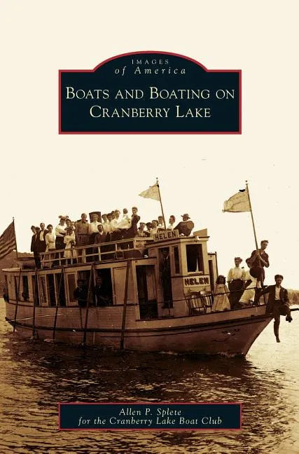 Boats and Boating on Cranberry Lake - Hardcover