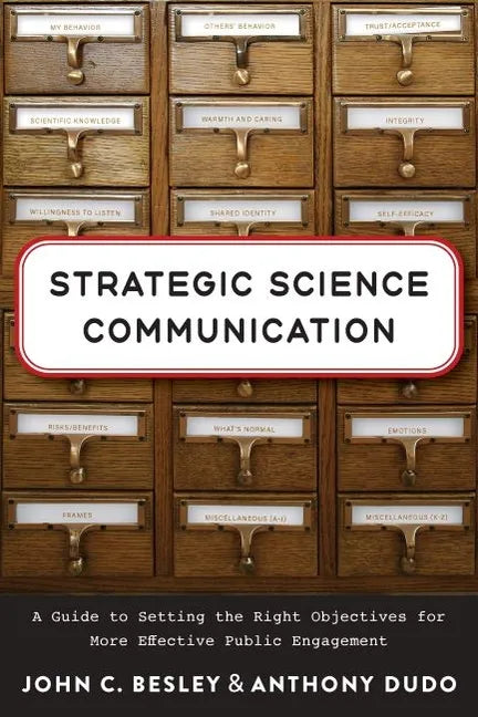 Strategic Science Communication: A Guide to Setting the Right Objectives for More Effective Public Engagement - Paperback
