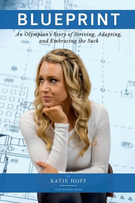 Blueprint: An Olympian's Story of Striving, Adapting, and Embracing the Suck - Paperback