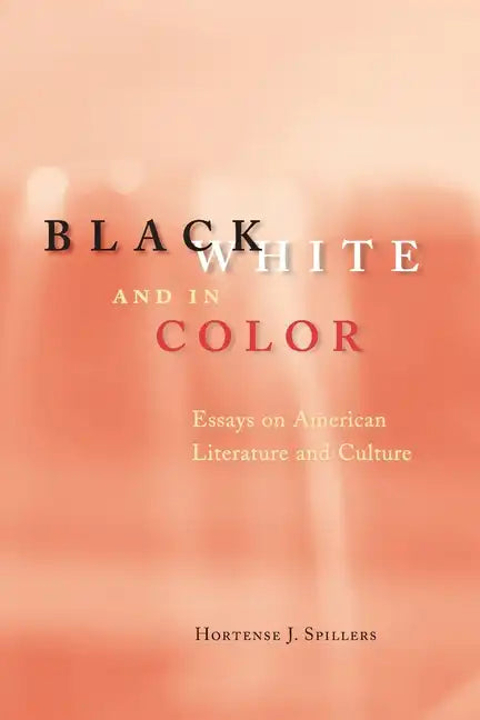 Black, White, and in Color: Essays on American Literature and Culture - Paperback