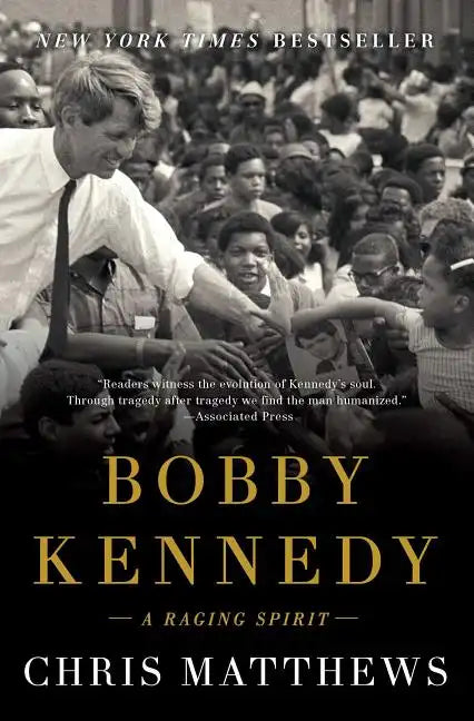 Bobby Kennedy: A Raging Spirit - Paperback