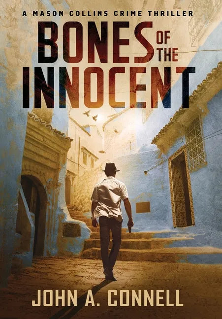 Bones of the Innocent: A Mason Collins Crime Thriller 3 - Hardcover