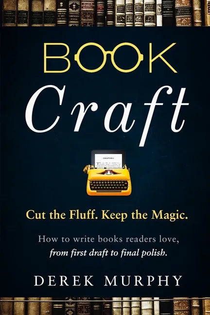 Book Craft: How to write books readers love, from first draft to final polish - Paperback