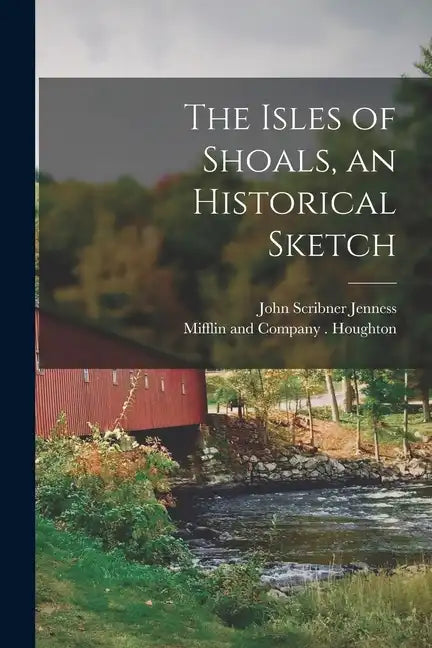 The Isles of Shoals, an Historical Sketch - Paperback