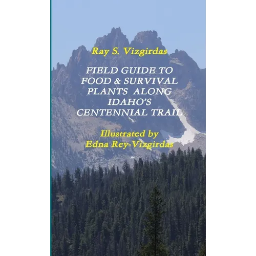Field Guide to Food & Survival Plants Along Idaho's Centennial Trail - Paperback