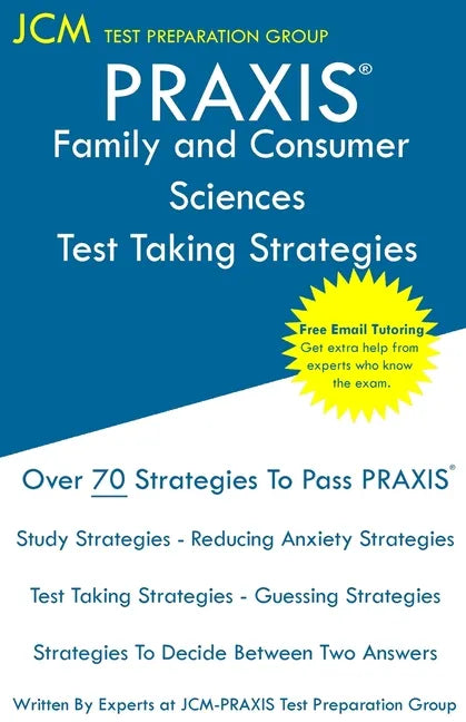 PRAXIS Family and Consumer Sciences - Test Taking Strategies: PRAXIS 5122 - Free Online Tutoring - New 2020 Edition - The latest strategies to pass yo - Paperback