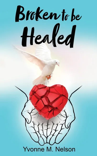 Broken to be Healed - Paperback