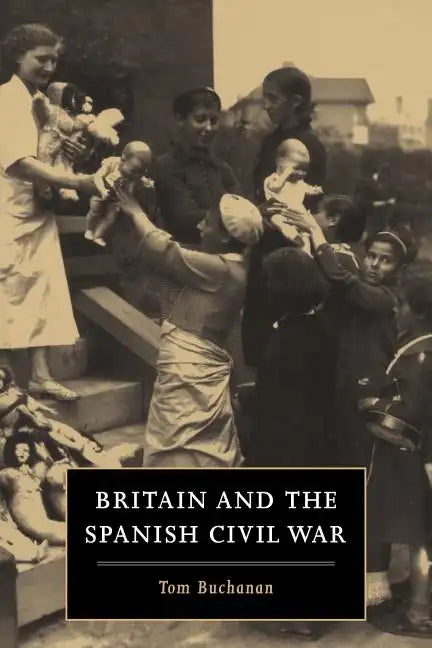 Britain and the Spanish Civil War - Paperback