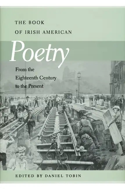Book of Irish American Poetry: From the Eighteenth Century to the Present - Hardcover