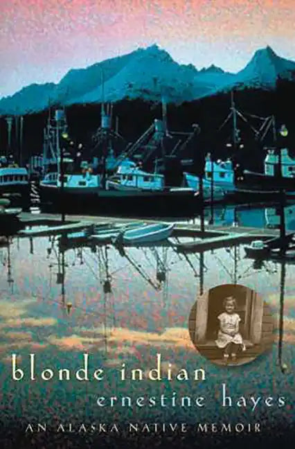 Blonde Indian: An Alaska Native Memoir Volume 57 - Paperback