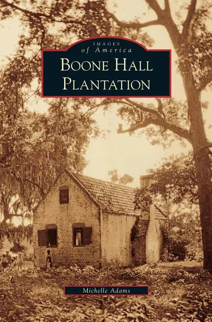 Boone Hall Plantation - Hardcover