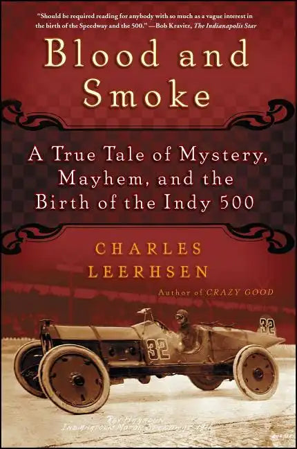 Blood and Smoke: A True Tale of Mystery, Mayhem, and the Birth of the Indy 500 - Paperback