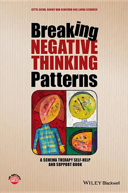 Breaking Negative Thinking Patterns: A Schema Therapy Self-Help and Support Book - Paperback