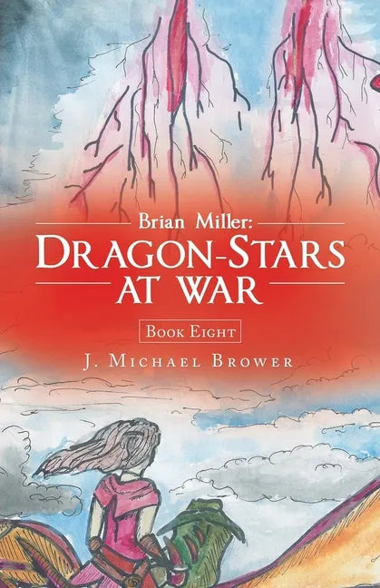 Brian Miller: Dragon-Stars at War: Book Eight - Paperback