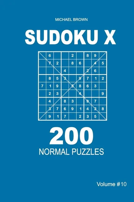 Sudoku X - 200 Normal Puzzles 9x9 (Volume 10) - Paperback