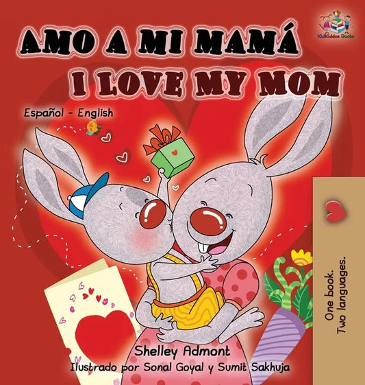 Amo a mi mamá I Love My Mom: Spanish English Bilingual Children's Book - Hardcover