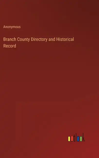 Branch County Directory and Historical Record - Hardcover
