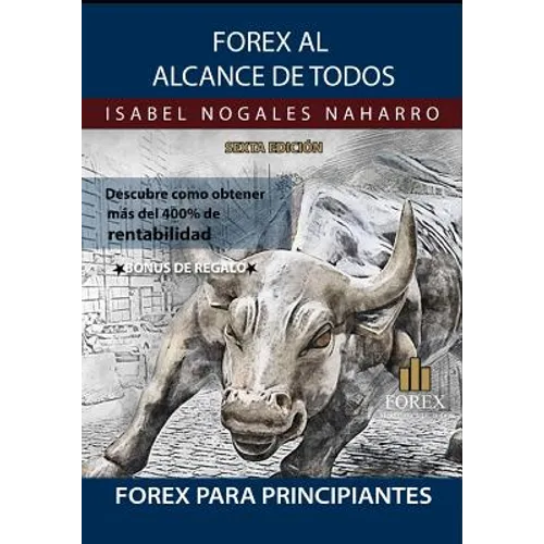 Forex al Alcance de Todos: Descubra como ¡¡GANAR hasta UN 400% ANUAL!!" - Paperback