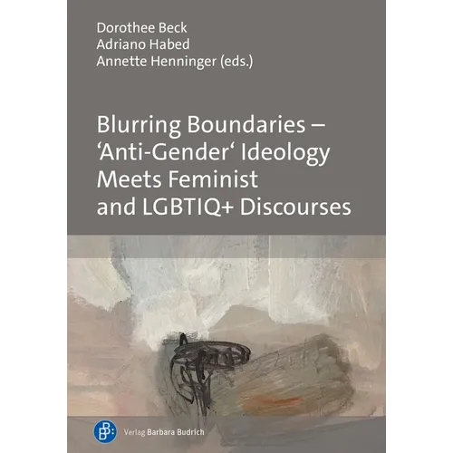 Blurring Boundaries - 'Anti-Gender' Ideology Meets Feminist and Lgbtiq+ Discourses - Hardcover