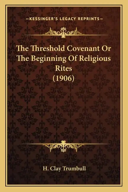 The Threshold Covenant or the Beginning of Religious Rites (1906) - Paperback